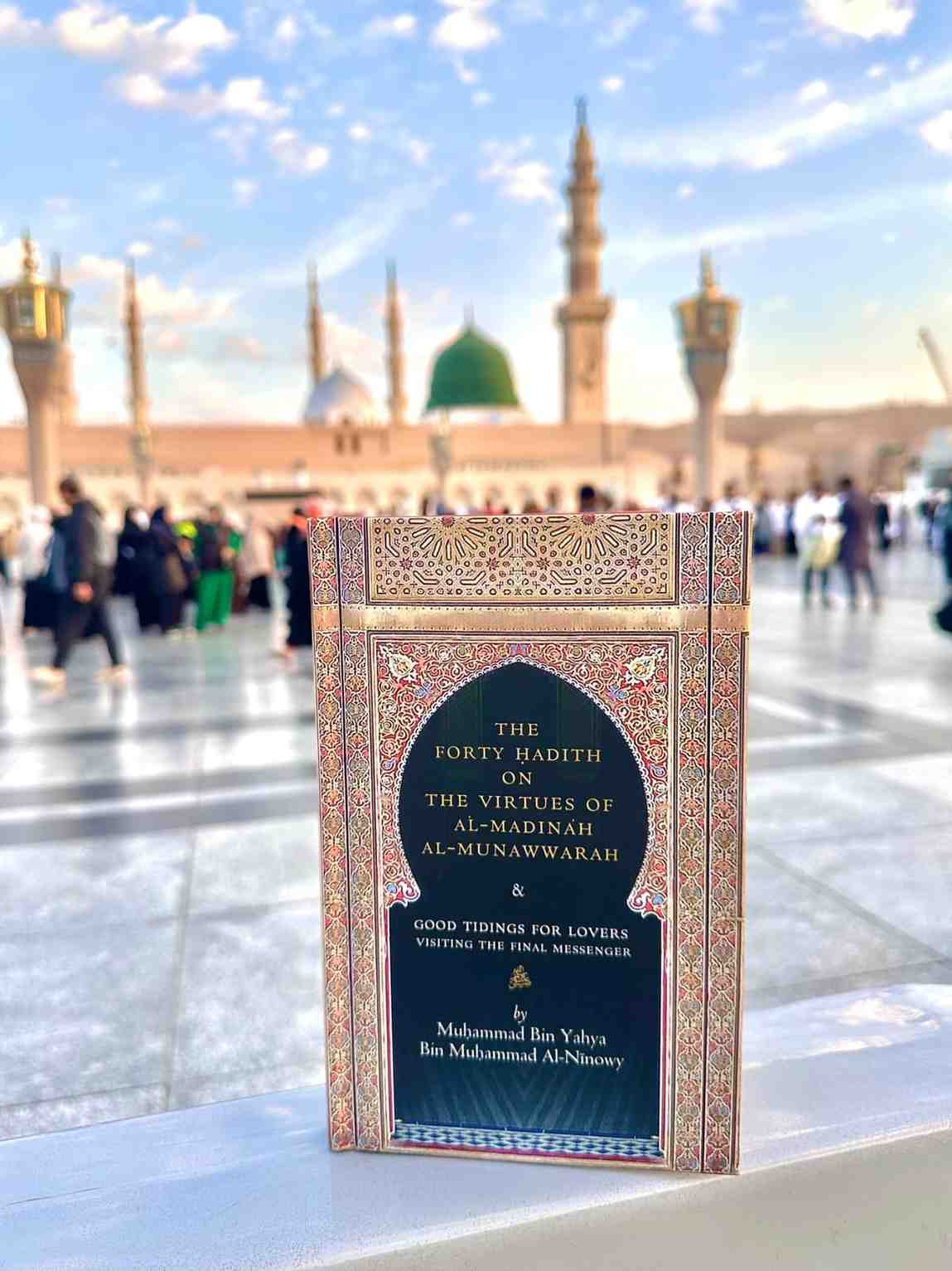 The Forty Hadith on the Virtues of al-Madinah al-Munawwarah