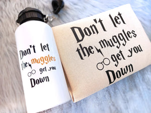 Don't let the muggles get you down